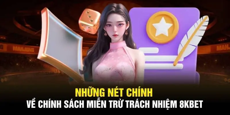 Các nội dung quan trọng trong miễn trừ trách nhiệm 8KBET