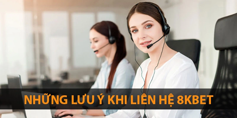 Lưu ý trong quá trình kết nối với dịch vụ chăm sóc khách hàng